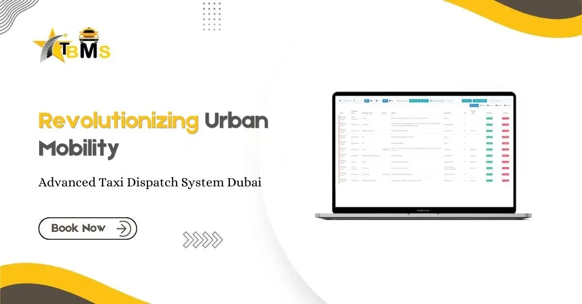   Revolutionizing Urban Mobility: Advanced
                Taxi Dispatch System Dubai