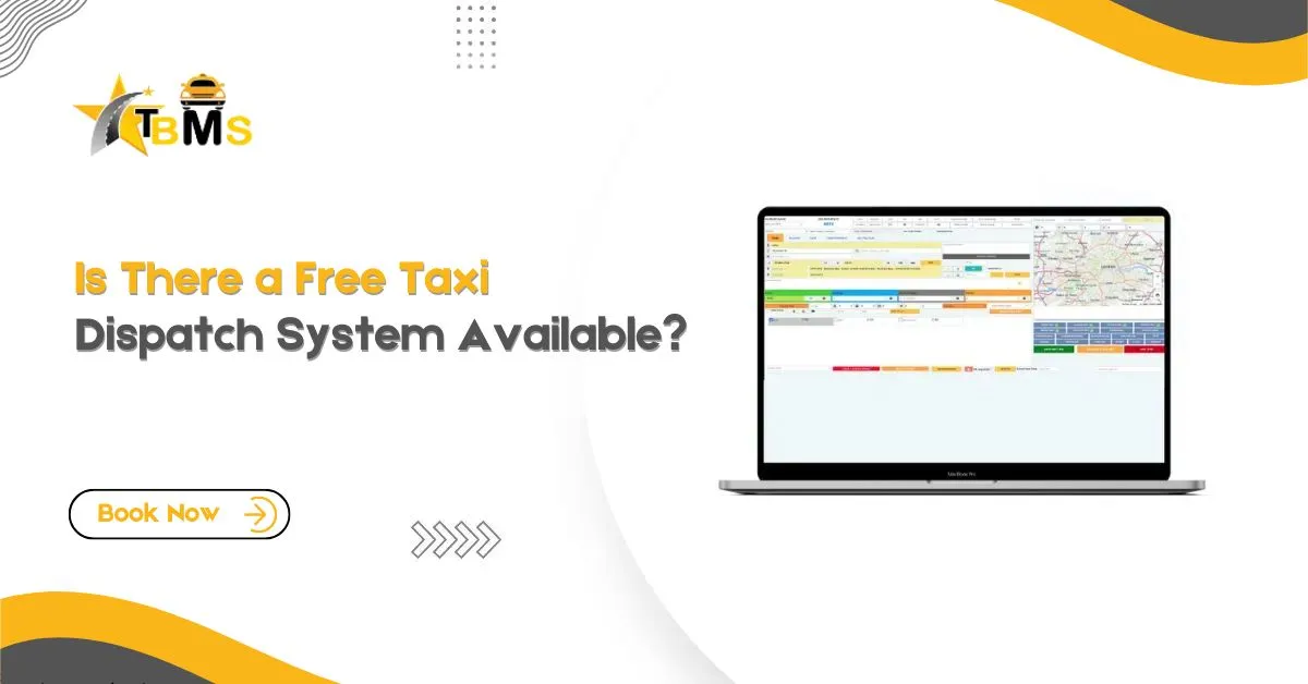 Why Free Taxi Dispatch Systems Fall Short: The Case for TBMS Live